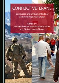 Conflict Veterans : Discourses and Living Contexts of an Emerging Social Group