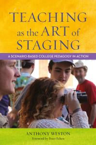 Teaching As the Art of Staging : A Scenario-Based College Pedagogy in Action