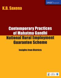 Contemporary Practices of Mahatma Gandhi National Rural Employment Guarantee Scheme : Insights from Districts