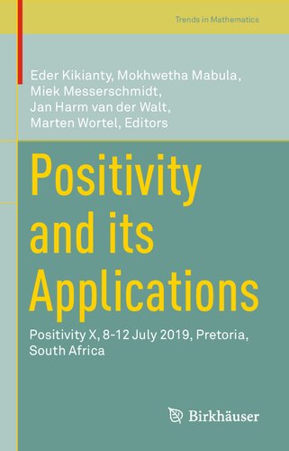 Positivity and its Applications: Positivity X, 8-12 July 2019, Pretoria, South Africa (Trends in Mathematics)