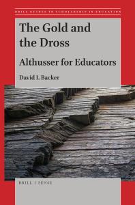 The Gold and the Dross : Althusser for Educators