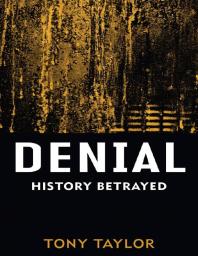 Denial : History Betrayed