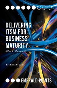 Delivering ITSM for Business Maturity : A Practical Framework