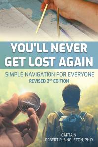 You'll Never Get Lost Again : Simple Navigation for Everyone Revised 2nd Edition