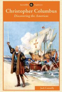 Christopher Columbus : Discovering the Americas