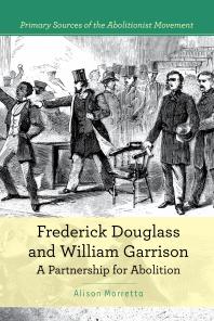 Frederick Douglass and William Garrison : A Partnership for Abolition