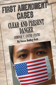 Clear and Present Danger: Schenck V. United States