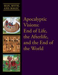 Apocalyptic Visions : End of Life, the Afterlife, and the End of the World
