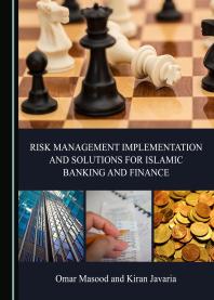 Risk Management Implementation and Solutions for Islamic Banking and Finance