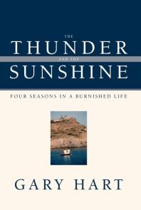 The Thunder and the Sunshine : Four Seasons in a Burnished Life