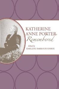 Katherine Anne Porter Remembered