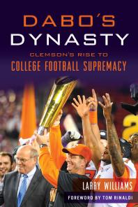 Dabo's Dynasty : Clemson's Rise to College Football Supremacy