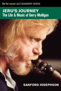 Jeru's Journey : The Life and Music of Gerry Mulligan
