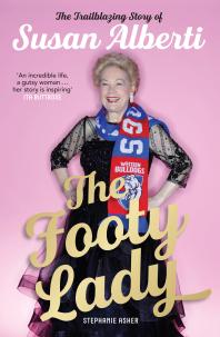The Footy Lady : The Trailblazing Story of Susan Alberti