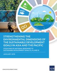 Strengthening the Environmental Dimensions of the Sustainable Development Goals in Asia and the Pacific : Stocktake of National Responses to Sustainable Development Goals 12, 14, And 15
