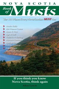 Nova Scotia Book of Musts : 101 Places Every Nova Scotian Must Visit