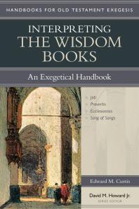 Interpreting the Wisdom Books : An Exegetical Handbook