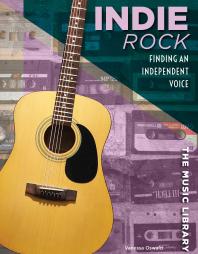 Indie Rock : Finding an Independent Voice