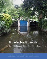 Buy-In for Buyouts : The Case for Managed Retreat from Flood Zones