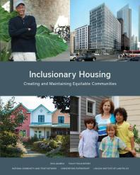 Inclusionary Housing : Creating and Maintaining Equitable Communities
