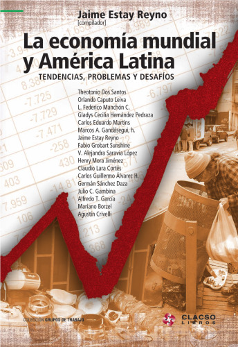 La Economia Mundial y America Latina: Tendencias, Problemas y Desafios