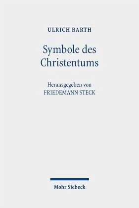 Symbole des Christentums: Berliner Dogmatikvorlesung
