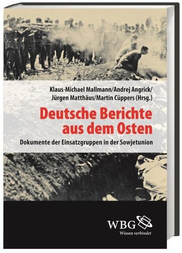 Deutsche Berichte aus dem Osten: Dokumente der Einsatzgruppen in der Sowjetunion Band 3