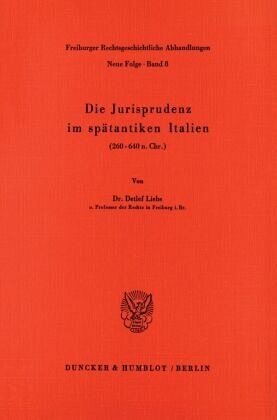 Die Jurisprudenz im spätantiken Italien: (260 - 640 n. Chr.).