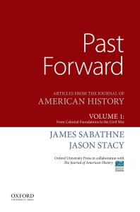 Past Forward : Articles from the Journal of American History, Volume 1: from Colonial Foundations to the Civil War