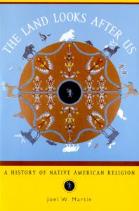 The Land Looks after Us : A History of Native American Religion