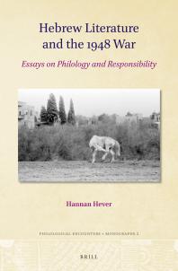 Hebrew Literature and the 1948 War : Essays on Philology and Responsibility