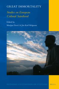 Great Immortality : Studies on European Cultural Sainthood