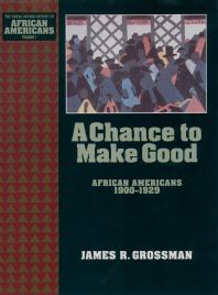 A Chance to Make Good : African Americans 1900-1929