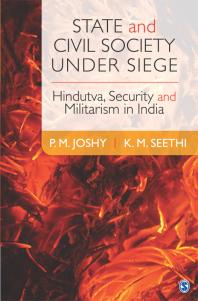 State and Civil Society under Siege : Hindutva, Security and Militarism in India