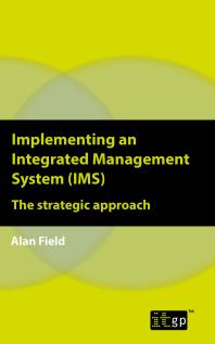 Implementing an Integrated Management System (IMS) : The Strategic Approach