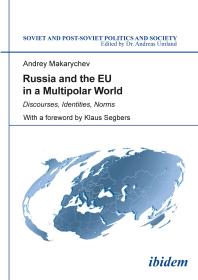 Russia and the EU in a Multipolar World : Discourses, Identities, Norms