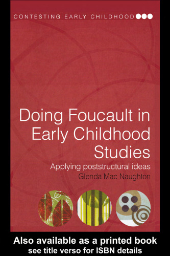 Doing Foucault in Early Childhood Studies: Applying Post-Structural Ideas