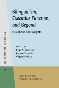 Bilingualism, Executive Function, and Beyond : Questions and Insights