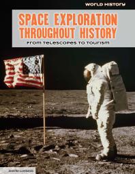 Space Exploration Throughout History : From Telescopes to Tourism