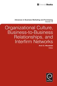 Organizational Culture, Business-To-Business Relationships, and Interfirm Networks