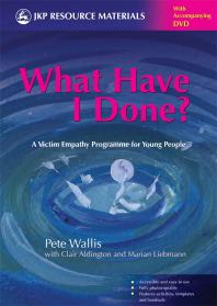 What Have I Done? : A Victim Empathy Programme for Young People