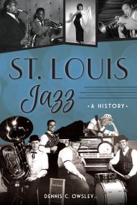 St. Louis Jazz : A History