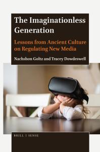The Imaginationless Generation : Lessons from Ancient Culture on Regulating New Media