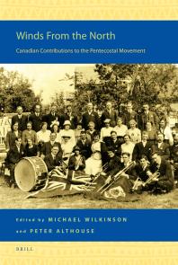 Winds from the North : Canadian Contributions to the Pentecostal Movement