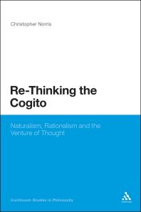 Re-Thinking the Cogito : Naturalism, Reason and the Venture of Thought