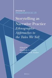 Storytelling As Narrative Practice : Ethnographic Approaches to the Tales We Tell