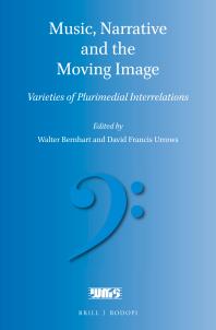 Music, Narrative and the Moving Image : Varieties of Plurimedial Interrelations