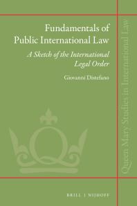 Fundamentals of Public International Law : A Sketch of the International Legal Order