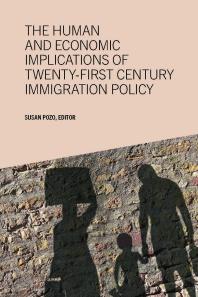 The Human and Economic Implications of Twenty-First Century Immigration Policy