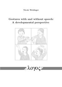 Gestures with and Without Speech: a Developmental Perspective : A Developmental Perspective